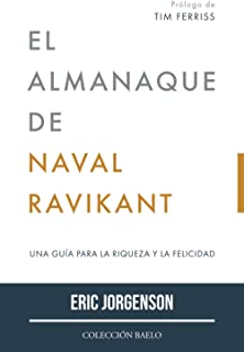 El Almanaque de Naval Ravikant: Una guía para la riqueza y la felicidad