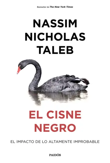 El cisne negro: El impacto de lo altamente improbable Nassim Nicholas Taleb